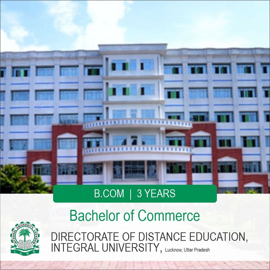 Bachelor of Commerce [B.Com] at Directorate of Distance Education, Integral University, Lucknow